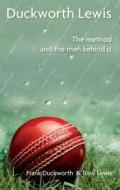 The Method And The Men Behind It di Frank Duckworth, Tony Lewis edito da Sportsbooks Ltd
