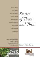STORIES OF THERE AND THEN di Cathy Fowley edito da Wooden House Publishing