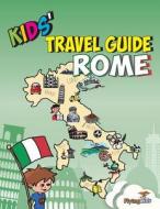 Kids' Travel Guide - Rome: The Fun Way to Discover Rome-Especially for Kids di Shiela H. Leon, Elisa Davoglio edito da LIGHTNING SOURCE INC