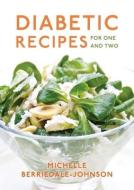 Diabetic Recipes For One And Two di Michelle Berriedale-Johnson edito da Grub Street Publishing