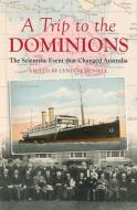 A Trip To The Dominions edito da Monash University Publishing