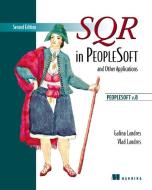 SQR in PeopleSoft and other applications, Second Edition di Galina Landres edito da Manning Publications