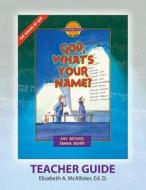 Discover 4 Yourself(r) Teacher Guide: God, What's Your Name? di Elizabeth a. McAllister edito da Precept Minstries International