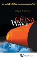 China Wave, The: Rise Of A Civilizational State di Zhang Weiwei edito da World Century Publishing Corporation