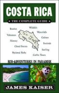 Costa Rica: The Complete Guide di James Kaiser edito da Destination Press