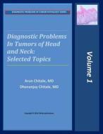 Diagnostic Problems in Tumors of Head and Neck: Selected Topics di Aurn R. Chitale MD, Dhananjay a. Chitale MD edito da Chitale Publications