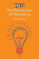 The Reinvention  of Marketing di Deborah Malone edito da The Internationalist