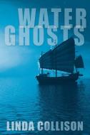 Water Ghosts di Linda Collison edito da Old Salt Press