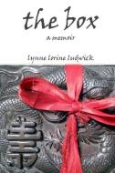 The Box: A Memoir di Lynne Lorine Ludwick edito da LIGHTNING SOURCE INC