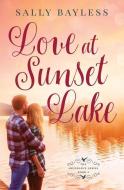 Love at Sunset Lake: The Abundance Series Book 1 di Sally Bayless edito da Kimberlin Belle Publishing