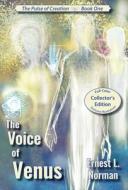 The Voice of Venus: Collector's Edition di Ernest L. Norman edito da LIGHTNING SOURCE INC