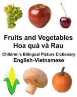 English-Vietnamese Fruits and Vegetables Children's Bilingual Picture Dictionary di Richard Carlson Jr edito da Createspace Independent Publishing Platform