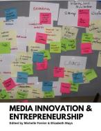 Media Innovation and Entrepreneurship edito da Rebus Foundation