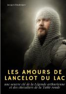 Les Amours de Lancelot du Lac di Jacques Boulenger edito da Books on Demand