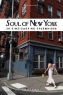Soul of New York (German): 30 Einzigartige Erlebnisse di Tarajia Morrel edito da JONGLEZ PUB