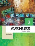Avenues 3 Skills Student Book with Cw+ di Lynne Gaetz edito da Pearson Education ESL