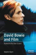 David Bowie and Film di Stephen Glynn edito da Springer International Publishing
