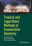 Tropical and Logarithmic Methods in Enumerative Geometry di Renzo Cavalieri, Dhruv Ranganathan, Hannah Markwig edito da Springer International Publishing