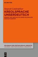 KreolspracheUnserdeutsch di Siegwalt Lindenfelser edito da Gruyter, Walter de GmbH
