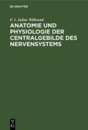Anatomie und Physiologie der Centralgebilde des Nervensystems di F. J. Julius Wilbrand edito da De Gruyter