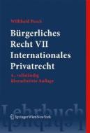 Burgerliches Recht VII. Internationales Privatrecht (4., Vollst. Berarb. Aufl.) di Willibald Posch edito da Springer
