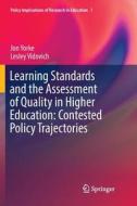 Learning Standards and the Assessment of Quality in Higher Education: Contested Policy Trajectories di Lesley Vidovich, Jon Yorke edito da Springer International Publishing