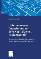Unternehmensfinanzierung mit dem Kapital-dienstleistungsgrad® di Bernd Weinhardt edito da Gabler Verlag