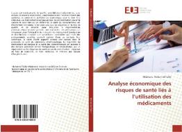 Analyse économique des risques de santé liés à l'utilisation des médicaments di Mdahoma Mohamed Toihir edito da Éditions universitaires européennes