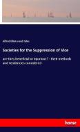 Societies for the Suppression of Vice di Alfred Ellenwood Giles edito da hansebooks