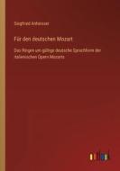 Für den deutschen Mozart di Siegfried Anheisser edito da Outlook Verlag