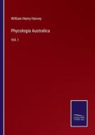 Phycologia Australica di William Henry Harvey edito da Salzwasser-Verlag