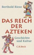 Das Reich der Azteken di Berthold Riese edito da Beck C. H.