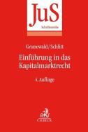 Einführung in das Kapitalmarktrecht di Barbara Grunewald, Michael Schlitt edito da Beck C. H.