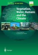 Vegetation, Water, Humans And The Climate di P. Kabat edito da Springer-verlag Berlin And Heidelberg Gmbh & Co. Kg