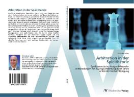 Arbitration in der Spieltheorie di Christian Julmi edito da AV Akademikerverlag
