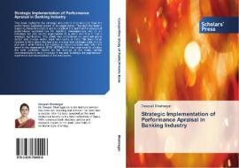 Strategic Implementation of Performance Apraisal in Banking Industry di Deepali Bhatnagar edito da SPS