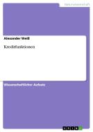 Kreditfunktionen di Alexander Weiß edito da GRIN Verlag