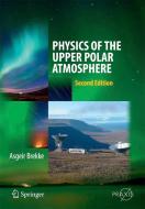 Physics of the Upper Polar Atmosphere di Asgeir Brekke edito da Springer Berlin Heidelberg