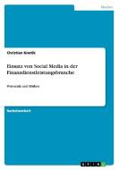 Einsatz von Social Media in der Finanzdienstleistungsbranche di Christian Knotik edito da GRIN Verlag