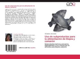 Uso de subproductos para la alimentación de tilapia y camarón di Crisantema Hernández edito da EAE
