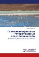 Galoalkalofil'nye geterotrofnye denitrifikatory di Yuliya Boltyanskaya edito da LAP Lambert Academic Publishing