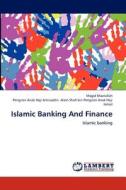 Islamic Banking And Finance di Maatallah Magid, Alam Shah Bin Pengiran Anak Haji Ismail edito da Lap Lambert Academic Publishing