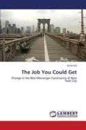 The Job You Could Get di Eijl Julian edito da Lap Lambert Academic Publishing