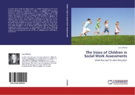 The Voice of Children in Social Work Assessments di Lisa O'Reilly edito da LAP Lambert Academic Publishing