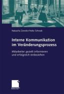Interne Kommunikation im Veränderungsprozess di Heike Schwab, Natascha Zowislo edito da Gabler Verlag