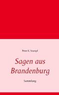 Sagen aus Brandenburg di Peter K. Stumpf edito da Books on Demand