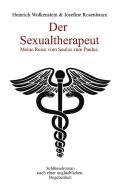 Der Sexualtherapeut di Heinrich Wolkenstein, Josefine Rosenbaum edito da Books on Demand