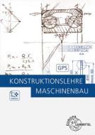 Konstruktionslehre - Maschinenbau di Markus Bürger, Rupert Zang, Michael Dambacher, Andreas Hartmann, Burkhard Heine, Hans Kaufmann, Rolf Kümmerer, Wolfgang Rimkus, Wolfgang Schäfer, Dietma Schmid edito da Europa Lehrmittel Verlag