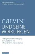 Calvin und seine Wirkungen edito da Vandenhoeck + Ruprecht