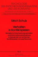 Verhalten in Konfliktspielen di Ulrich Schulz edito da Lang, Peter GmbH